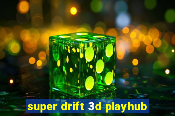 super drift 3d playhub